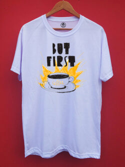 Camiseta But First