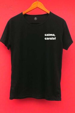 Camiseta Calma, Caraio!